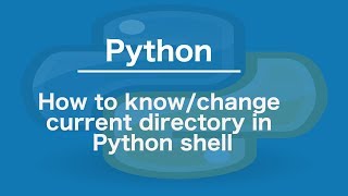 How to knowchange current directory in Python shell [upl. by Jesher]