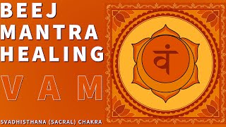 POWERFUL SACRAL CHAKRA MANTRA ⁂ Seed Mantra quotVAMquot Chanting Meditation  BALANCE EMOTIONS [upl. by Thirzi]