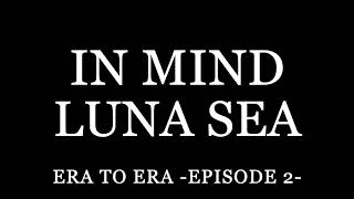 IN MIND 241 LUNA SEA [upl. by Alanson]