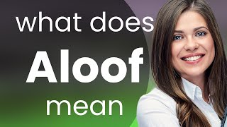 Aloof — definition of ALOOF [upl. by Hoagland977]