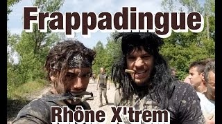 Course DEJANTEE  La FRAPPADINGUE Rhône Xtrem by Bodytime [upl. by Nisse]