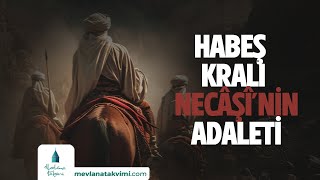 HABEŞ KRALI NECÂŞÎ’NİN ADALETİ [upl. by Hamal]