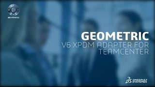 V6 xPDM Adapter for Teamcenter™  Geometric Limited [upl. by Andra857]