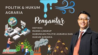 Pengantar Politik dan Hukum Agraria  Materi 1 [upl. by Amling]