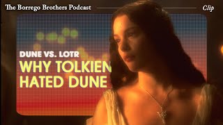 Tolkiens Disapproval of Dune Revealed  The Borrego Brothers Podcast Ep 4 Clip [upl. by Fezoj]