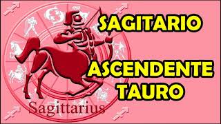 SAGITARIO con ASCENDENTE en TAURO  signo solar y lunar fecha y hora ascendente [upl. by Xena]