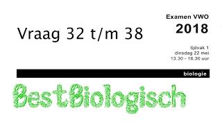 Biologie Examen VWO 2018 eerste tijdvak vraag 32 tm 38 [upl. by Introk]