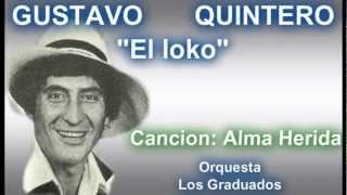 Gustavo Quintero  Alma Herida  Los Graduados [upl. by Oriole]