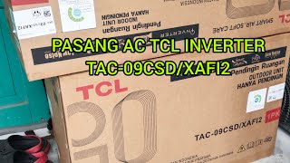 Pasang AC TCL inverter TAC09CSDXAFI2 [upl. by Manoop954]