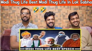 Reaction On Modi Thug Life Best I Modi Thug Life In Lok Sabha I Modi Thug Life In Parliament [upl. by Nmutua936]