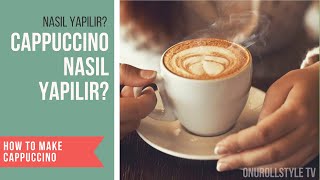 Cappuccino nasıl yapılır  How to make Cappuccino [upl. by Odnanreh]