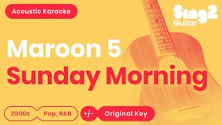 Maroon 5  Sunday Morning Acoustic Karaoke [upl. by Mellisa922]