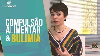 Compulsão Alimentar e Bulimia O que você precisa saber  CINTIA SEABRA [upl. by Aihseyt]