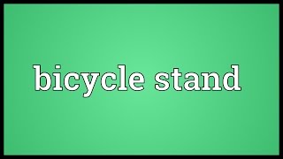 Bicycle stand Meaning [upl. by Odragde378]