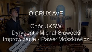 O Crux Ave  Rihards Dubra  Koncert pieśni pasyjnych  Chór UKSW [upl. by Aehsila348]