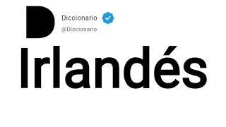 Irlandés Significado En Español [upl. by Ednutey]