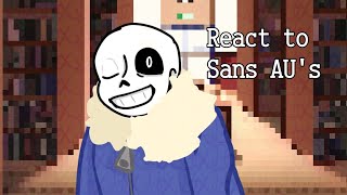 Undertale reacts to Sans AUs  Undertale Reacts  ♡ Boxx ♡ [upl. by Wieche]