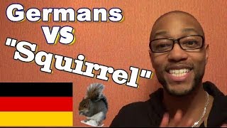 Can Germans say Squirrel Pronunciation of squirrel [upl. by Anits816]