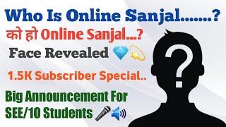 Who Is Online Sanjal  Face Revealed  Big anounce For SEE Students  CTEVT  Online Sanjal [upl. by Shandy]