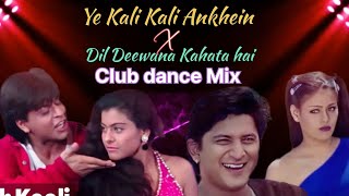 Ye Kali Kali Aankhen X dil Deewana Kahata hai Dj remix mashup song  TendulkarSk [upl. by Towney]