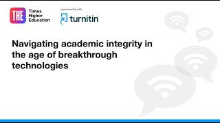 Navigating academic integrity in the age of breakthrough technologies [upl. by Adrian769]