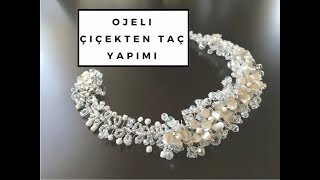 Ojeli Çiçekten Taç yapımı  Kendin Yap  Wedding Accessory  part 2 [upl. by Dermott]