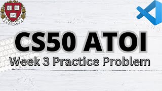 CS50 RECURSIVE ATOI  PRACTICE PROBLEMS  WEEK 3  SOLUTION [upl. by Airrat]