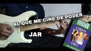 AL QUE ME CIÑE DE PODER  JAR  COVER GUITARRA [upl. by Urata]