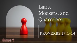 Liars Mockers and Quarrelers Proverbs 17114 [upl. by Gereld]