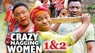 CRAZY NAGGING WOMEN quotComplete Season1amp2quot Destiny EtikoLizzy Gold  2022 New Trending Movie [upl. by Morentz615]