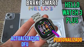 Hello Watch 3 Plus  Ultima Actualización DFU  Nuevos Fondos Personalizados [upl. by Oram]