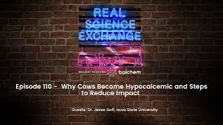 Real Science Exchange Why Cows Become Hypocalcemic and Steps to Reduce Impact with Dr Goff ISU [upl. by Fessuoy]