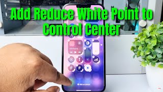 How to Add Reduce White Point to Control Center on iPhone iOS 18 [upl. by Mundt964]