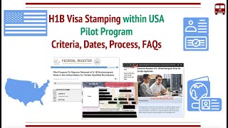 Summary of the H1B Visa Stamping Within USA Pilot Program Criteria Dates Process How it Works [upl. by Jentoft]