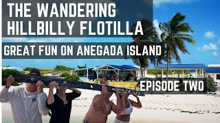 ANEGADA ISLAND  WANDERING HILLBILLY FLOTILLA  EPISODE TWO [upl. by Elleneg473]