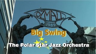 Big Swimg  The Polar Star Jazz Orchestra [upl. by Janela]