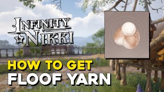 Infinity Nikki How To Get Floof Yarn [upl. by Othello]