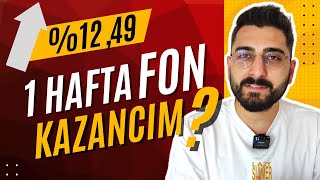 FONLARIM 1 Haftada Ne Kadar Kazandırdı Yatırım Fonları ile Para Kazanmak [upl. by Idnym]