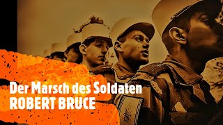 Der Marsch des Soldaten Robert Bruce  gespielt vom Orchester der Fremdenlegion [upl. by Ariem322]