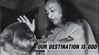 Our Destination Is God Paramhansa Yogananda [upl. by Gasperoni705]