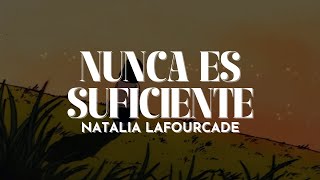 Natalia Lafourcade  Nunca Es Suficiente Letra [upl. by Candace]