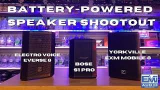 BEST BATTERY POWERED SPEAKER  BOSE S1 PRO ELECTROVOICE EVERSE 8 amp YORKVILLE EXM MOBILE 8 [upl. by Farrell]