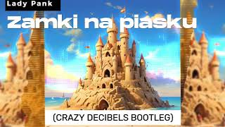 Lady Pank  Zamki na piasku Crazy Decibels Bootleg [upl. by Bauer]