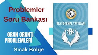 BİLGİ SARMAL PROBLEMLER Soru Bankası ORAN ORANTI Problemleri Sıcak Bölge [upl. by Janeen]