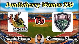 Angels Women vs Diamonds Women  Match 3  Pondicherry Womens T20 [upl. by Smail382]