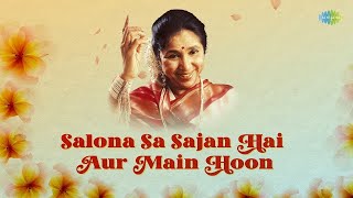 Salona Sa Sajan Hai Aur Main Hoon with lyrics  सलोना सा सजन है और मैं हूँ  Asha Bhosle Ghulam Ali [upl. by Sacks]