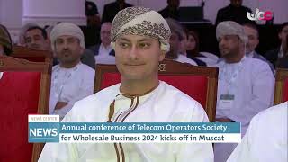 Annual conference of Telecom Operators Societyfor Wholesale Business 2024 kicks off in Muscat [upl. by Whitaker]