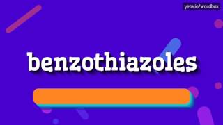 BENZOTHIAZOLES  HOW TO PRONOUNCE IT [upl. by Kylah]