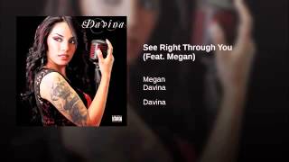 3 See Right Through You  Davina Ft Megan [upl. by Dj]