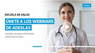 Únete a los Webinars de Adeslas consejos de salud y prevención [upl. by Palecek]